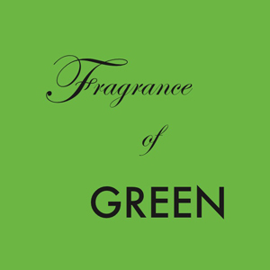 Fragrance of GREEN